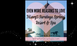 Even More Reasons To Love Disney's Saratoga Springs Resort & Spa