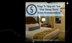 5 Ways To Upgrade Your Walt Disney World Resort Accommodations