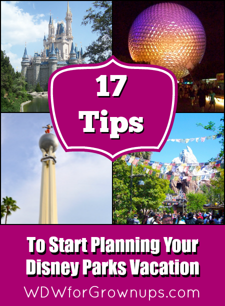 17 Tips To Start Planning Your Disney Parks Vacation
