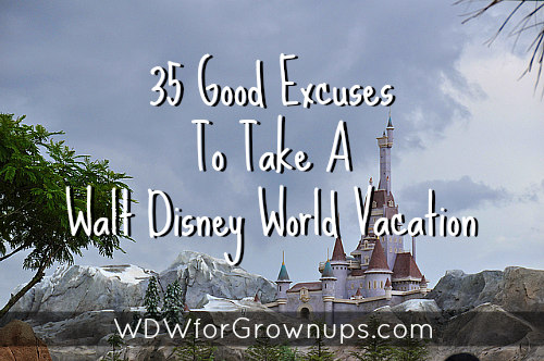 35 Good Excuses To Take A Walt Disney World Vacation