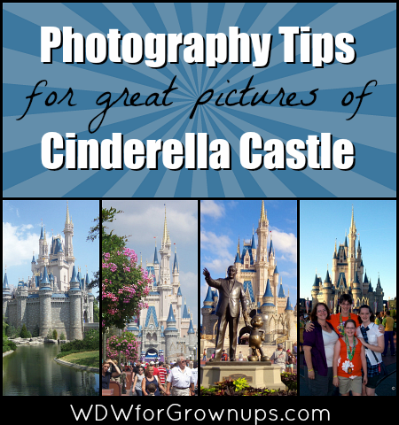 Photography Tips for Great Pictures of Cinderella Castle