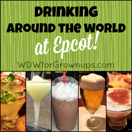 Drinking Around The World At Epcot