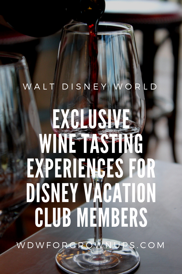 Exclusive Wine Tasting Experiences For Disney Vacation Club Members