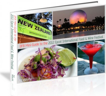 Disney Food Blog Mini-Guide to the 2012 Epcot International Food & Wine Festival e-Book