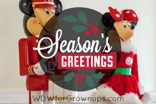Seasons Greetings From Everyone At Walt Disney World for Grown-ups