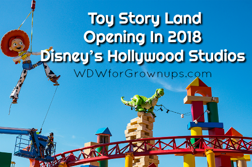 What We Know So Far About Toy Story Land Opening In 2018 At Disney's Hollywood Studios