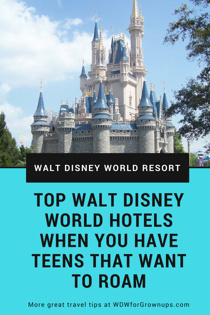 Top Walt Disney World Hotels When You Have Teens That Want To Roam