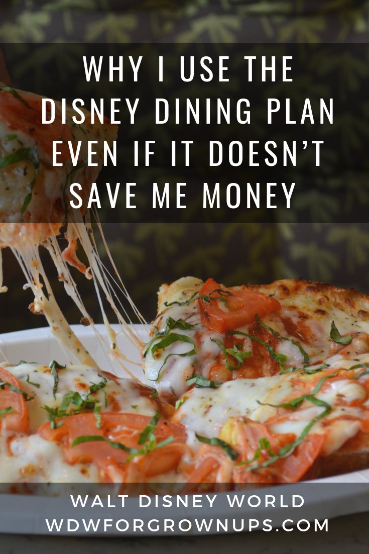 Why I Use The Disney Dining Plan Even If It Doesn't Save Me Money