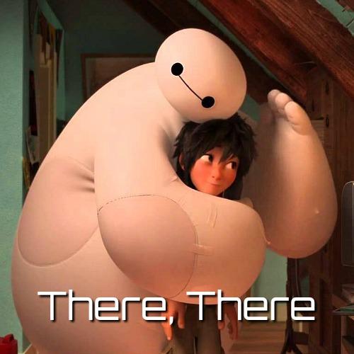 baymax-there-there.jpg