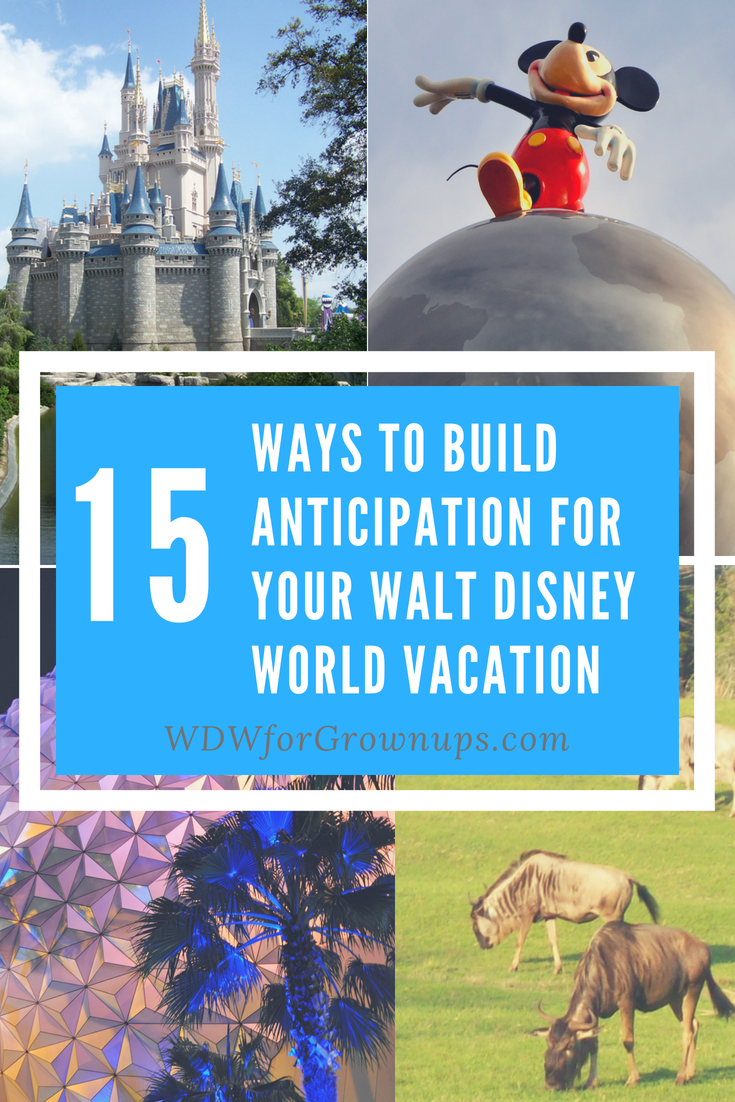 15 Ways To Build Anticipation For Your Walt Disney World Vacation