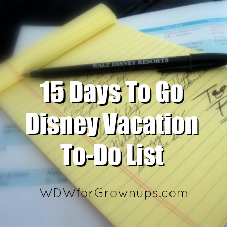 15 Days To Go Disney Vacation To-Do List