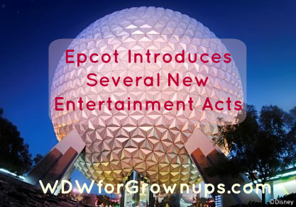 Enjoy new entertainment acts in Epcot