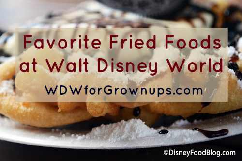 What is your favorite fried food at Walt Disney World?