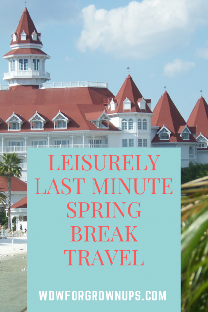 Leisurely Last Minute Spring Break Travel
