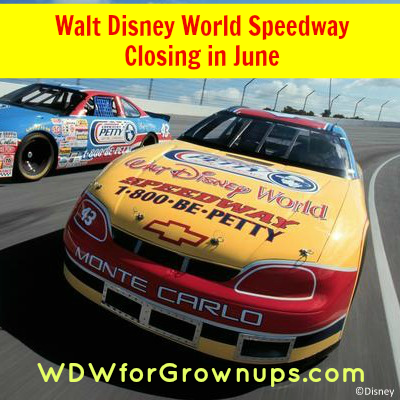 WDW Speedway and Richard Petty Driving Experience closing June 28