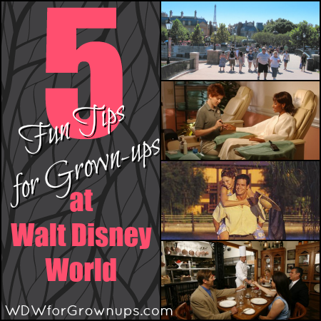 5 Fun Tips for Grown-Ups at Walt Disney World