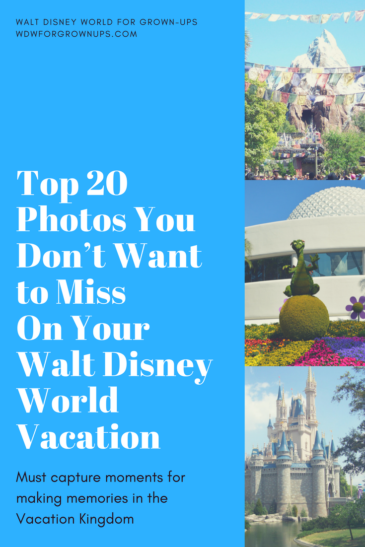 Top 20 Photos You Don't Want to Miss On Your Walt Disney World Vacation