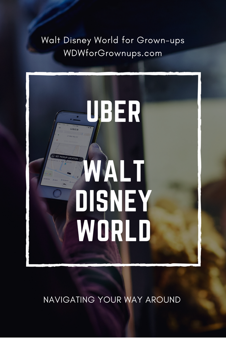 Uber Orlando: Navigating Your Way Around Walt Disney World